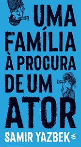 Uma Família À Procura De Um Ator - Monólogo Em 13 Quadros