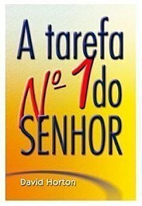 A Tarefa Número Um Do Senhor