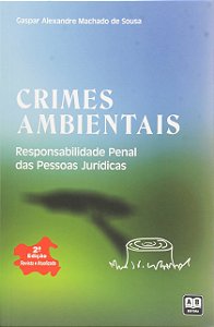 Crimes Ambientais - Responsabilidade Penal Das Pessoas Juridicas - 2
