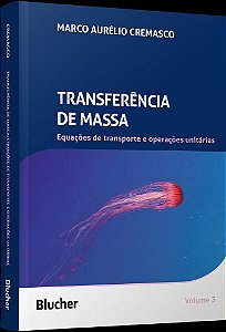 Transferência de massa: equações de transporte e operações unitárias (Volume 3)