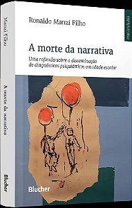 A morte da narrativa: uma reflexão sobre a disseminação de diagnósticos psiquiátricos em idade escolar