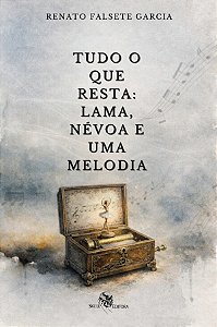 Tudo o que resta: Lama, névoa e uma melodia