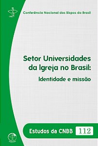 Estudos Da Cnbb 112 - Setor Universidades Da Igreja No Brasil