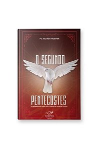 O Segundo Pentecostes - A Promessa É Para Vós E Para Os Vossos Filhos