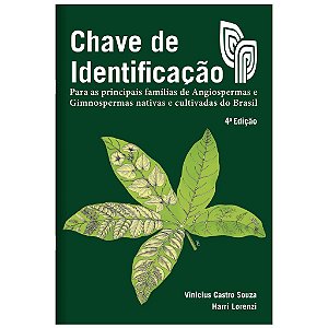 Chave De Identificação - Para As Principais Familías De Angiospermas E Gimnospermas Nativas E Cultivadas Do Brasil