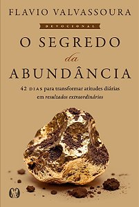 Devocional O segredo da abundância: 42 dias para transformar atitudes diárias em resultados extraordinários (Volume 1)