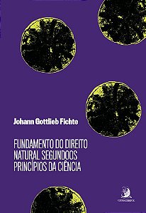Fundamento do direito natural segundo princípios da doutrina da ciência