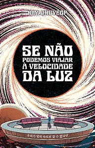 Se não podemos viajar à velocidade da luz