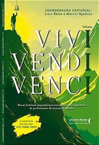 Vivi, Vendi, Venci: Novas histórias inspiradoras e ensinamentos impactantes de profissionais de sucesso de vendas (Volume 3)