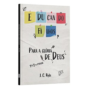 Educando Filhos para Glória de Deus
