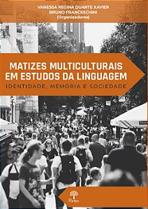 Matizes Multiculturais Em Estudos Da Linguagem - Identidade, Memória E Sociedade