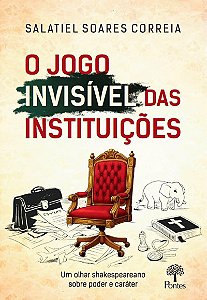 O Jogo Invisível Das Instituições