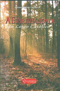 A Espiritualidade Do Leigo Católico