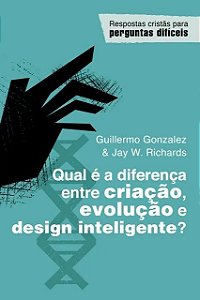 Qual É A Diferença Entre Criação, Evolução E Design Inteligente?