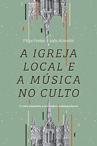 A Igreja Local E A Música No Culto