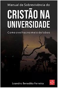 Manual De Sobrevivência Do Cristão Na Universidade
