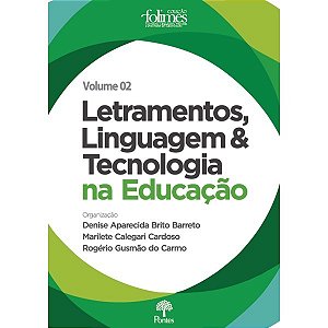 Letramentos, Linguagem E Tecnologia Na Educação Coleção Folimes - Volume 2