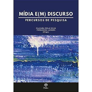 Mídia E(M) Discurso: Percursos De Pesquisa