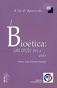 A Bioetica - Uma Opcao Pela Vida 19