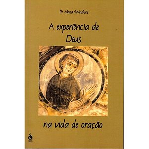 A Experiência De Deus Na Vida De Oração