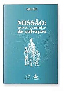 Missão: Nosso Caminho De Salvação