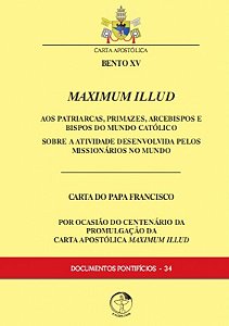 Documentos Pontifícios 34 - Maximum Illud - Aos Patriarcas Primazes Arcebispos E Bispos Do Mundo Católico