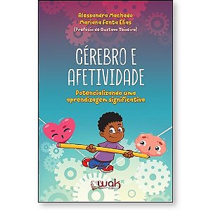 Cérebro E Afetividade - Potencializando Uma Aprendizagem Significativa