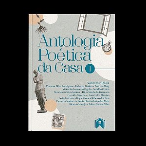 Antologia Poética Da Casa - Volume I