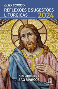 Deus Conosco Reflexões E Sugestões Litúrgicas - 2024