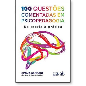 100 Questões Comentadas Em Psicopedagogia - Da Teoria À Prática