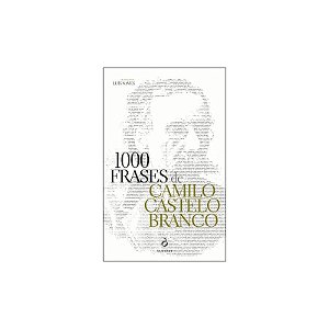 1000 Frases De Camilo Castelo Branco