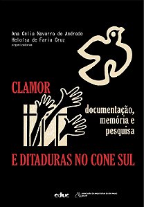Clamor E Ditaduras No Cone Sul - Documentação, Memória E Pesquisa