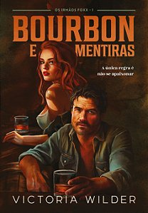 Bourbon e mentiras (Os Irmãos Foxx - Livro 1)