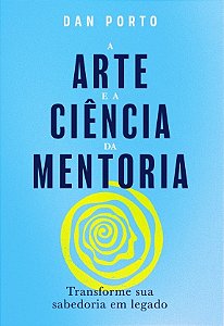 A Arte e a Ciência da Mentoria