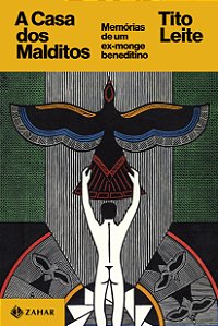A casa dos malditos: memórias de um ex-monge beneditino