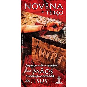 Novena e terço suplicando o poder das mãos ensanguentadas de Jesus