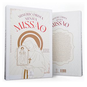 Misericórdia Minha Missão - Biografia De Santa Faustina Kowalska
