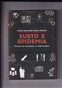 Surto E Epidemia - Discursos De Autoridades Na Mídia Brasileira