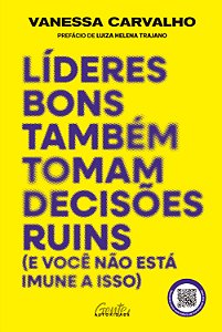 Líderes bons também tomam decisões ruins (e você não está imune a isso)
