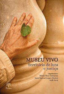 Museu Vivo: Território De Luta E Justiça Social