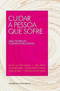 Cuidar A Pessoa Que Sofre - Uma Teoria De Cuidados Paliativos