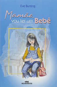Mamae Vou Ter Um Bebe - Col. Fenix - 1ª
