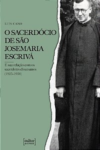 O Sacerdócio De São Josemaria Escrivá