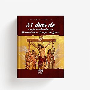 31 Dias de orações dedicadas ao preciosíssimo Sangue de Jesus (Volume 1)