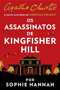 Os assassinatos de Kingfisher Hill – Um mistério de Hercule Poirot de Agatha Christie por Sophie Hannah