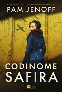 Codinome Safira – Uma ficção histórica da autora best-seller de “As agentes secretas de Paris”
