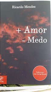 + Amor - Medo