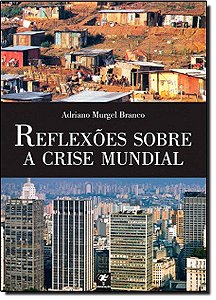 Reflexoes Sobre A Crise Mundial  - 1ª