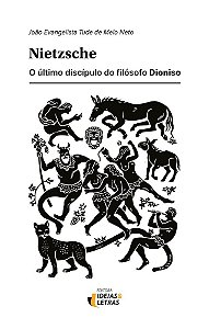 Nietzsche o último discípulo do filósofo Dioniso