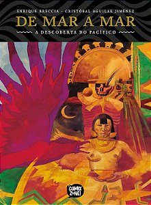 De Mar A Mar: A Descoberta Do Pacífico